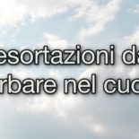 3 esortazioni da serbare nel cuore