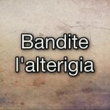 Bandite l’alterigia