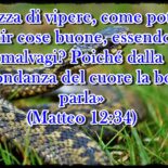 Un malvagio di cuore non può dire cose buone